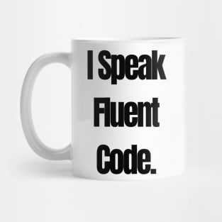 I speak fluent code Mug